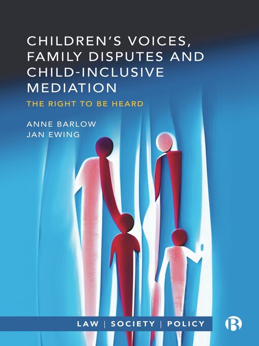 Title details for Children's Voices, Family Disputes and Child-Inclusive Mediation by Anne Barlow - Available